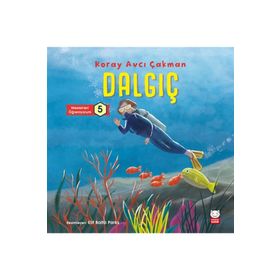 Çocuk Dalgıç - Meslekleri Öğreniyorum 5 - Koray Avcı