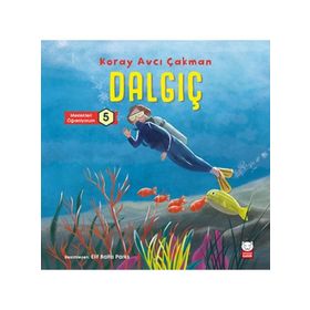 Çocuk Dalgıç - Meslekleri Öğreniyorum 5 - Koray Avcı