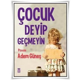 ÇOCUK DEYIP GEÇMEYIN - ADEM GÜNEŞ