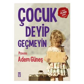 ÇOCUK DEYIP GEÇMEYIN - ADEM GÜNEŞ
