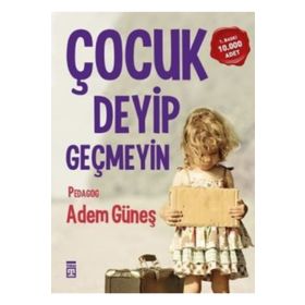 ÇOCUK DEYIP GEÇMEYIN - ADEM GÜNEŞ