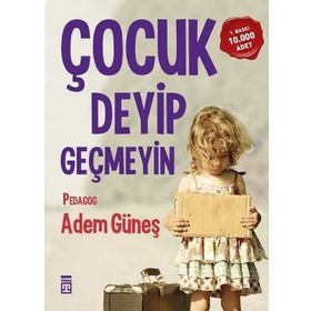 ÇOCUK DEYIP GEÇMEYIN - ADEM GÜNEŞ