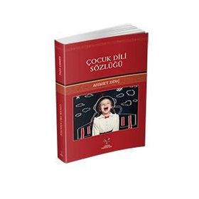 Çocuk Dili Sözlüğü - Ahmet Dinç
