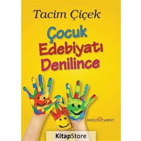 Çocuk Edebiyatı Denilince - Tacim Çiçek