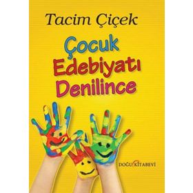 Çocuk Edebiyatı Denilince - Tacim Çiçek