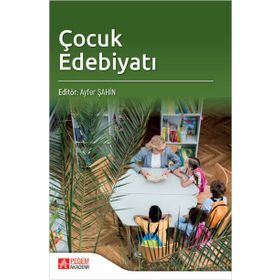 Çocuk Edebiyatı - Pegem Akademi Yayıncılık