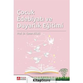 Çocuk Edebiyatı Ve Duyarlık Eğitimi / Canan Aslan / Pegem Akademi Yayıncılık - Akademik Kitaplar