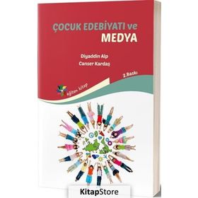 Çocuk Edebiyatı ve Medya - Canser Kardaş - Diyaddin Alp