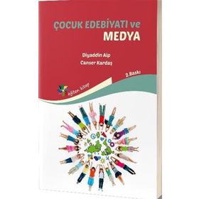 Çocuk Edebiyatı ve Medya - Canser Kardaş - Diyaddin Alp