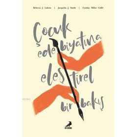 Çocuk Edebiyatına Eleştirel Bir Bakış / Mustafa Ruhi Şirin