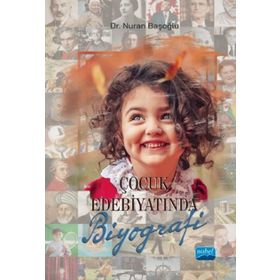 Çocuk Edebiyatında Biyografi - Nuran Başoğlu