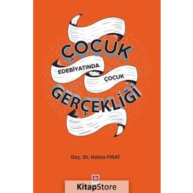 Çocuk Edebiyatında Kurmaca Gerçeklik - Erhan Şen