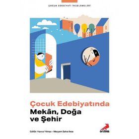 Çocuk Edebiyatında Mekân Doğa ve Şehir - Erdem Çocuk Yayınları