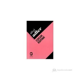 ÇOCUK EĞİTİMİ - ALFRED ADLER