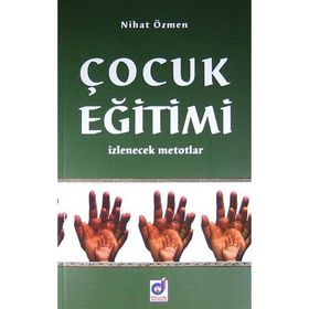 Çocuk Eğitimi İzlenecek Metotlar - Dua Yayınları