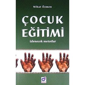 Çocuk Eğitimi İzlenecek Metotlar - Dua Yayınları