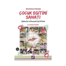 Çocuk Eğitimi Sanatı - Emel Çakıroğlu Wilbrandt