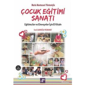 Çocuk Eğitimi Sanatı - Emel Çakıroğlu Wilbrandt