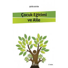 Çocuk Eğitimi ve Aile - Şefik Sevim