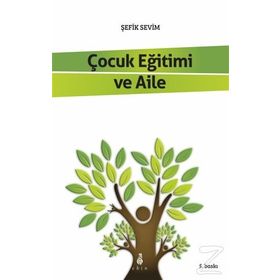 Çocuk Eğitimi ve Aile - Şefik Sevim