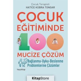 Çocuk Eğitiminde 100 Mucize Çözüm - Hatice Kübra Tongar