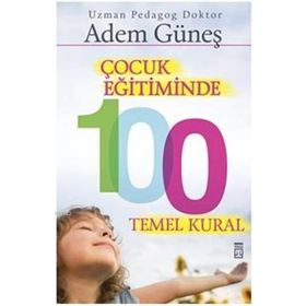 Çocuk Eğitiminde 100 Temel Kural-Timaş Yayınları