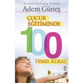 Çocuk Eğitiminde 100 Temel Kural-Timaş Yayınları