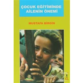 ÇOCUK EĞİTİMİNDE AILENIN ÖNEMİ - MUSTAFA BIRGIN