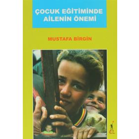 ÇOCUK EĞİTİMİNDE AILENIN ÖNEMİ - MUSTAFA BIRGIN