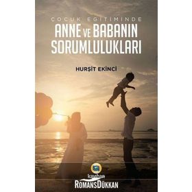 Çocuk Eğitiminde Anne Ve Babanın Sorumlulukları - Hurşit Ekinci
