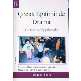 ÇOCUK EĞİTİMİNDE DRAMA - MÜBECCEL GÖNEN