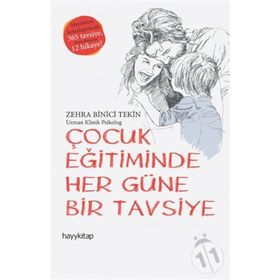 Çocuk Eğitiminde Her Güne Bir Tavsiye - Zehra Binici Tekin