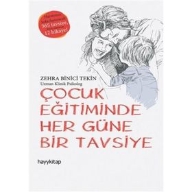 Çocuk Eğitiminde Her Güne Bir Tavsiye - Zehra Binici Tekin