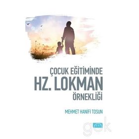 ÇOCUK EĞİTİMİNDE HZ. LOKMAN (AS) ÖRNEKLİĞİ - HANIFI TOSUN