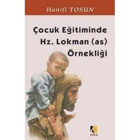 ÇOCUK EĞİTİMİNDE HZ. LOKMAN (AS) ÖRNEKLİĞİ - HANIFI TOSUN