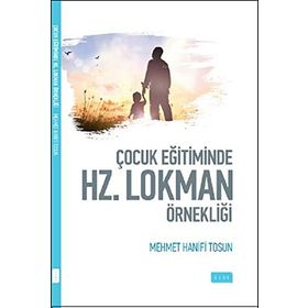 ÇOCUK EĞİTİMİNDE HZ. LOKMAN (AS) ÖRNEKLİĞİ - HANIFI TOSUN