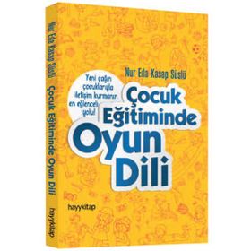 Çocuk Eğitiminde Oyun Dili - Nur Eda Kasap Süslü
