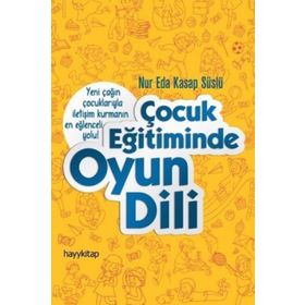 Çocuk Eğitiminde Oyun Dili - Nur Eda Kasap Süslü