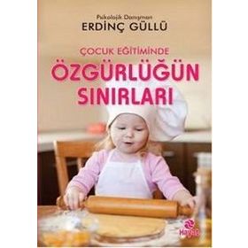 Çocuk Eğitiminde Özgürlüğün Sınırları - Erdinç Güllü