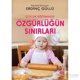 Çocuk Eğitiminde Özgürlüğün Sınırları - Erdinç Güllü