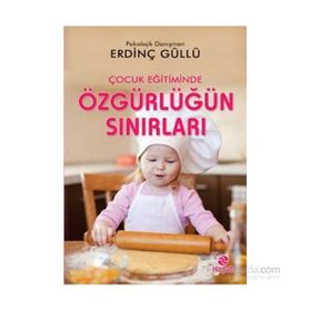 Çocuk Eğitiminde Özgürlüğün Sınırları - Erdinç Güllü
