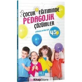 Çocuk Eğitiminde Pedagojik Çözümler - Perihan Gül