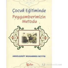 Çocuk Eğitiminde Peygamberimizin Metodu - Abdulbasıt Muhammed Seyyid