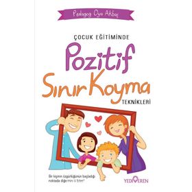 Çocuk Eğitiminde Pozitif Disiplin Teknikleri - Oya Akbaş