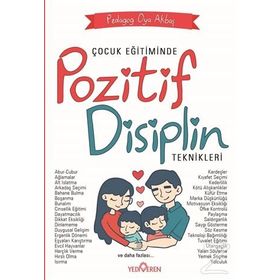 Çocuk Eğitiminde Pozitif Disiplin Teknikleri - Oya Akbaş