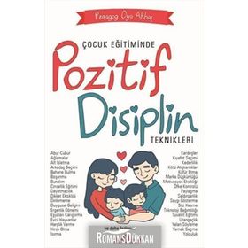 Çocuk Eğitiminde Pozitif Disiplin Teknikleri - Oya Akbaş