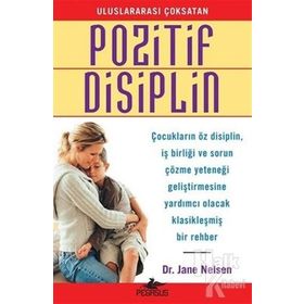 Çocuk Eğitiminde Pozitif Disiplin Teknikleri - Oya Akbaş