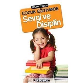 ÇOCUK EĞITIMINDE SEVGI VE DISIPLIN - SELAMI YALÇIN