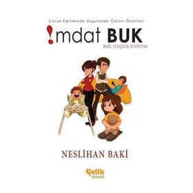 Çocuk Eğitiminde Uygulamaları Çözüm Önerileri İmdat Buk-Çelik Yayınevi