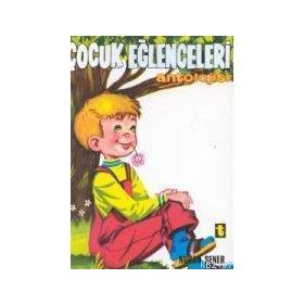 ÇOCUK EĞLENCELERİ ANTOLOJISI - NURAN ŞENER